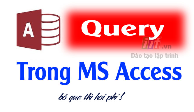 Query trong Access