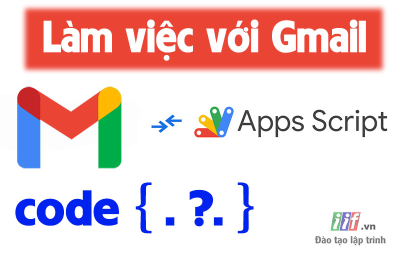 Làm việc Gmail với Apps Script